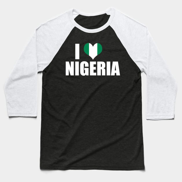 I Love Nigeria Nigerian Flag Gift Baseball T-Shirt by Merchweaver